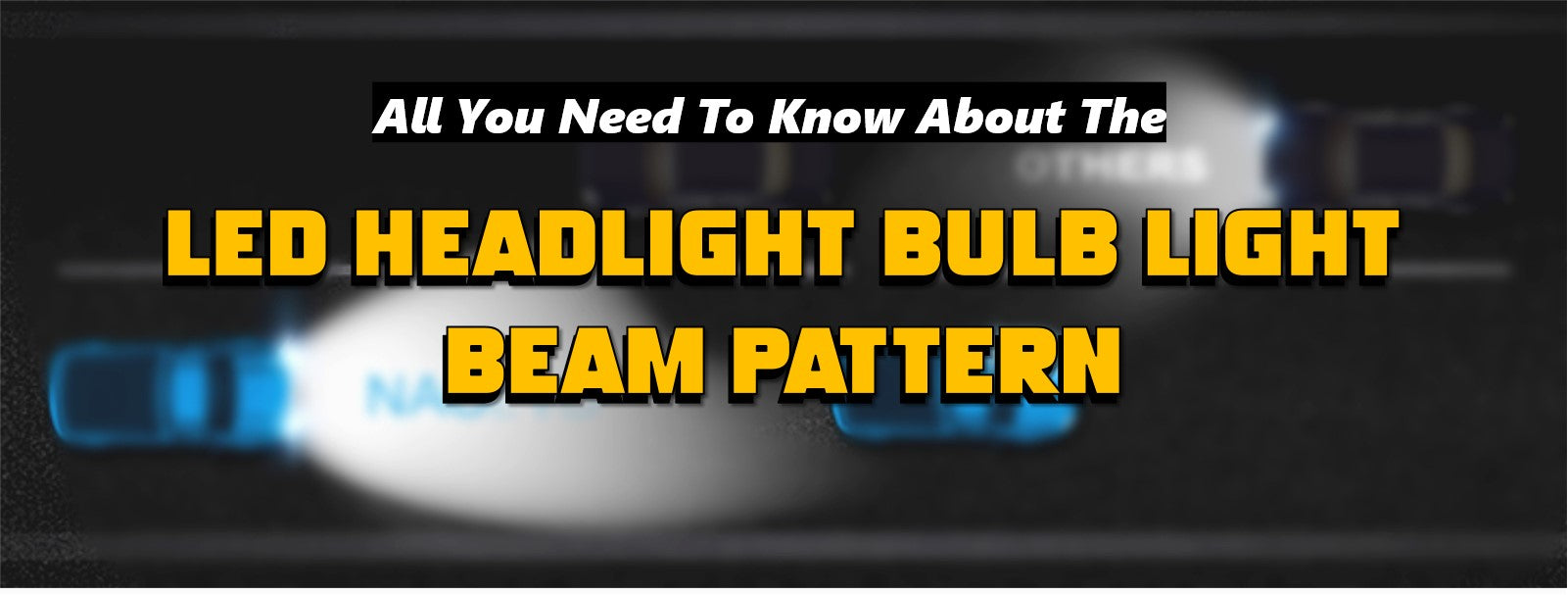 LED Headlight Bulb Light Beam Pattern - All You Need to Know