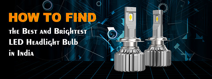 How to find the best & brightest LED headlight bulbs in India