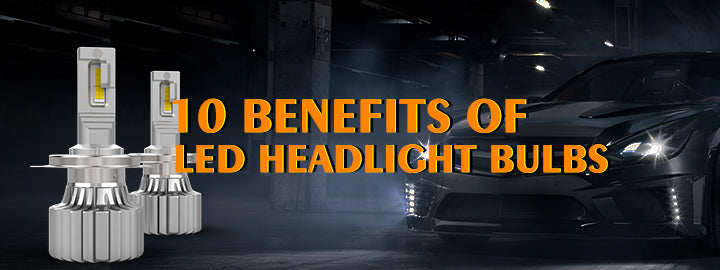 10 Benefits & Advantages of Using Automotive LED Headlight Bulbs