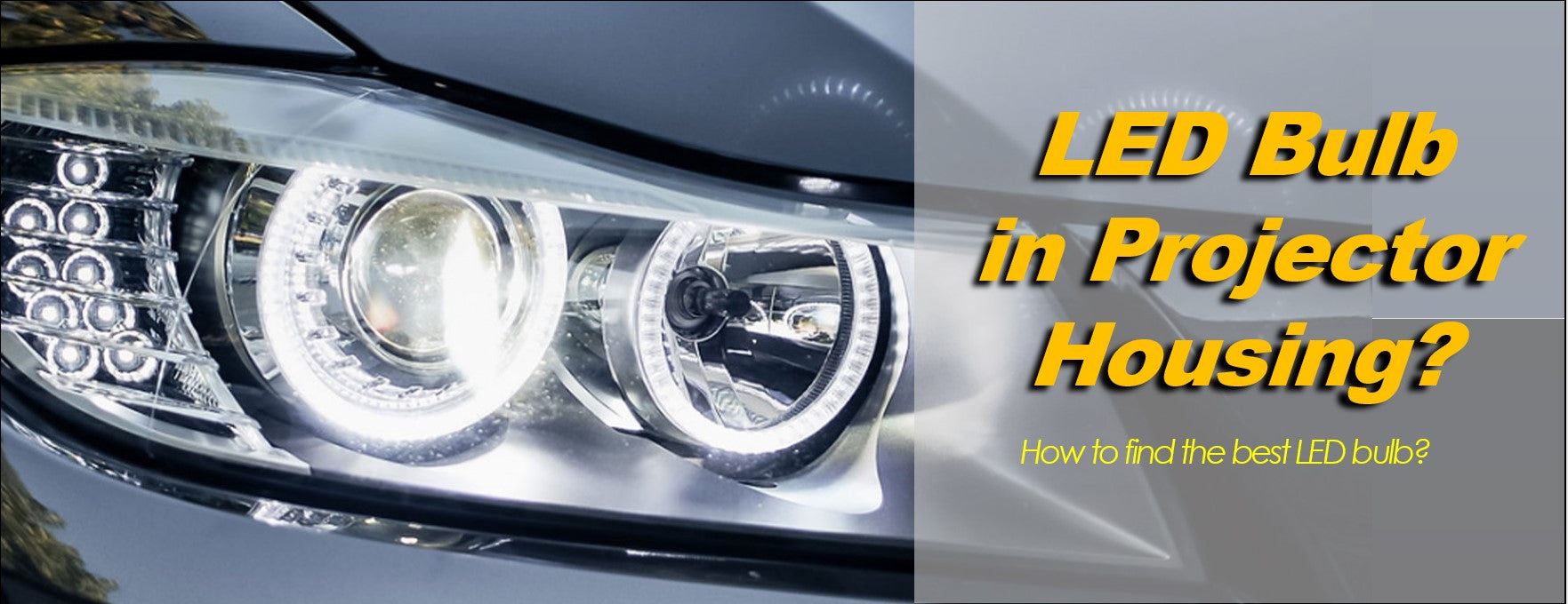 Are LED Car Light Bulbs Good for Projector Headlight Housing?