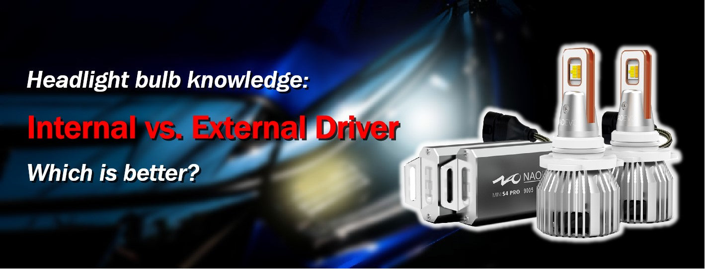LED Headlight Supplier: Integrated Driver VS. External Driver, which is Better?