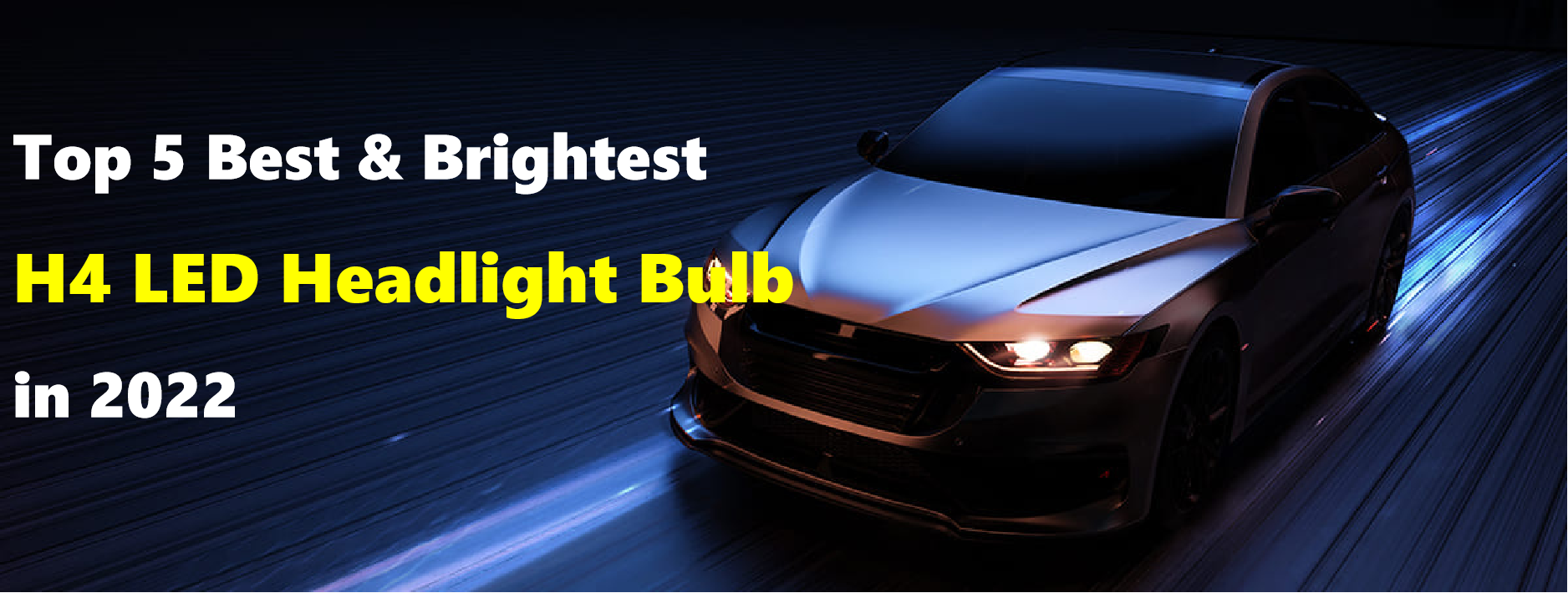 Shop The Best & Brightest H4 LED Headlight Bulbs In 2022